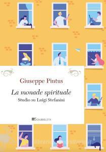 Ebook La monade spirituale di Giuseppe Pintus edito da Inschibboleth Edizioni