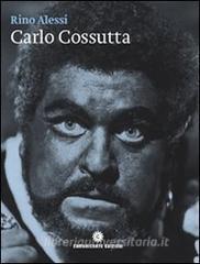 Carlo Cossutta. Un tenore venuto dal Carso. Con CD Audio. Ediz. italiana e inglese.pdf