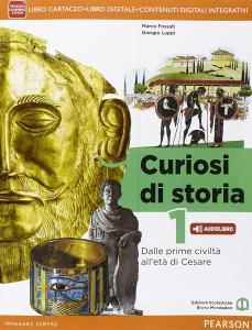 Curiosi di storia. Per le Scuole superiori. Con e-book. Con espansione online vol.1.pdf