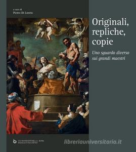 Originali, repliche, copie. Uno sguardo diverso sui grandi maestri. Ediz. multilingue.pdf
