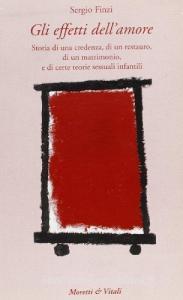 Gli effetti dellamore. Storia di una credenza, di un restauro, di un matrimonio e di certe teorie sessuali infantili.pdf
