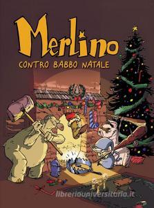 Immagini Contro Il Natale.Merlino Contro Babbo Natale Merlino Vol 2 Sfar Joann Munuera Jose Luis Logos Trama Libro 9788857610542 Libreria Universitaria