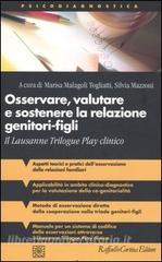 Osservare, valutare e sostenere la relazione genitori-figli. Il Lausanne Trilogue Play clinico.pdf