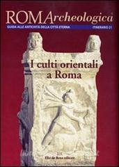 Roma archeologica. 21° itinerario. I culti orientali a Roma.pdf