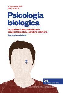 Psicologia biologica. Introduzione alle neurosceinze comportamentali, cognitive e cliniche. Con aggiornamento online. Con app. Con e-book.pdf