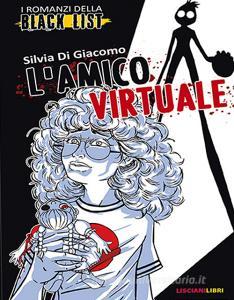 L amico virtuale. I romanzi della black list.pdf