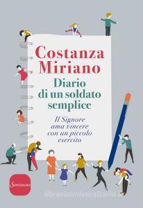 Ebook Diario di un soldato semplice di Costanza Miriano edito da Sonzogno