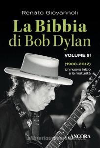 Ebook La Bibbia di Bob Dylan. Volume III di Giovannoli Renato edito da Ancora