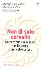 Non di solo cervello. Educare alle connessioni mente-corpo-significati-contesti.pdf