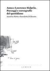 Anna e Lawrence Halprin. Paesaggi e coreografie del quotidiano.pdf