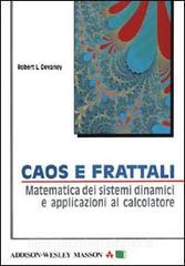 Caos e frattali. Matematica dei sistemi dinamici e applicazioni al calcolatore.pdf