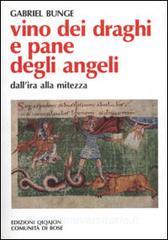 Vino dei draghi e pane degli angeli. Linsegnamento di Evagrio Pontico sullira e la mitezza.pdf