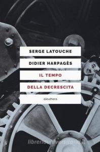 Il tempo della decrescita. Introduzione alla frugalità felice.pdf