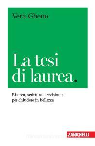 La tesi di laurea. Ricerca, scrittura e revisione per chiudere in bellezza.pdf
