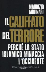 Il Califfato del terrore. Perché lo Stato islamico minaccia lOccidente.pdf