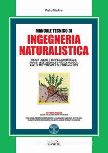 Manuale tecnico di ingegneria naturalistica. Con software.pdf