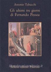 Gli ultimi tre giorni di Fernando Pessoa. Un delirio.pdf