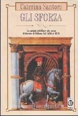 Gli Sforza. La casata nobiliare che resse il Ducato di Milano dal 1450 al 1535.pdf