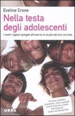 Nella testa degli adolescenti. I nostri ragazzi spiegati attraverso lo studio del loro cervello.pdf
