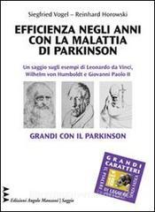 Efficienza negli anni con la malattia di Parkinson. Un saggio sugli esempi di Leonardo Da Vinci, Wilhelm vom Humboldt e Giovanni Paolo II. Grandi con il Parkinson.pdf