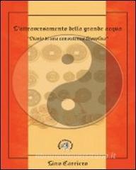 L attraversamento della grande acqua. Diario di una consulenza filosofica. Viaggio iniziatico nellalchimia dellI Ching.pdf
