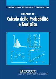 Esercizi di calcolo delle probabilità e statistica.pdf