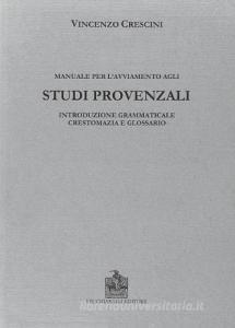 Manuale di avviamento agli studi provenzali. Introduzione grammaticale crestomazia e glossario.pdf