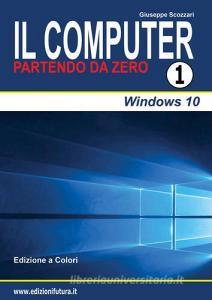 Il computer partendo da zero vol.1.pdf