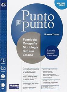 Punto per punto. Morfologia-Extrakit-Openbook-Comunicazione-Lessico-Mappe. Per la Scuola media. Con e-book. Con espansione online.pdf