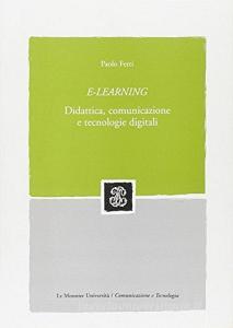 E-learning. Didattica, comunicazione e tecnologie digitali.pdf