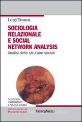 Sociologia relazionale e social networks analysis. Analisi delle strutture sociali.pdf