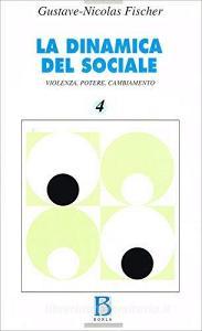 La dinamica del sociale. Violenza, potere, cambiamento.pdf