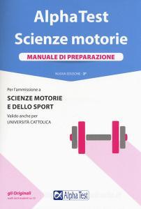 Alpha Test. Scienze motorie. Manuale di preparazione. Con Contenuto digitale per accesso on line.pdf