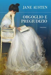 Libro Ebook Orgoglio e pregiudizio di Jane Austen di Edizioni Theoria New