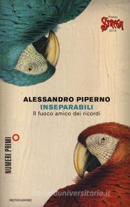 Inseparabili. Il fuoco amico dei ricordi Inseparabili. Il fuoco amico dei ricordi
