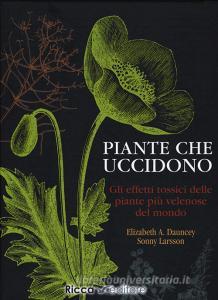 Piante che uccidono. Gli effetti tossici delle piante più velenose del mondo. Ediz. illustrata.pdf