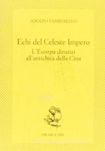 Echi del celeste impero. LEuropa dinanzi allantichità della Cina.pdf