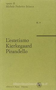 L estetismo, Kierkegaard, Pirandello.pdf