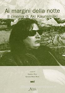 Ai margini della notte. Il cinema di Aki Kaurismaki.pdf