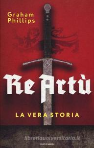Re Artù. La vera storia.pdf