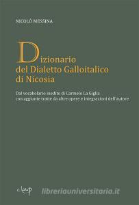 Dizionario del dialetto galloitalico di Nicosia. Dal vocabolario inedito di Carmelo La Giglia con aggiunte tratte da altre opere e integrazioni dellautore.pdf