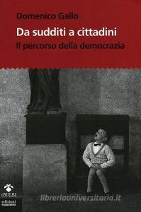 Da sudditi a cittadini. Il percorso della democrazia. Con CD-ROM.pdf