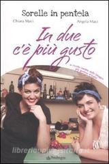 In due cè più gusto. Sorelle in pentola.pdf
