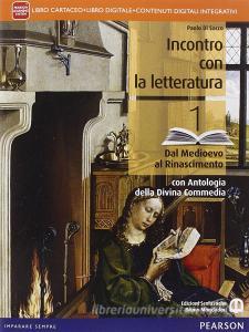 Incontro con la letteratura. Con antologia della Divina commedia. Per le Scuole superiori. Con e-book. Con espansione online vol.1.pdf