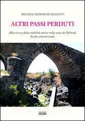 Altri passi perduti. Alla ricerca della viabilità antica nella zona dei Nebrodi. Sicilia settentrionale.pdf
