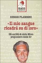 Il mio sangue ricadrà su di loro. Gli scritti di Moro prigioniero delle BR.pdf