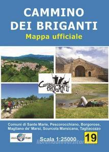 Cammino dei briganti. Comuni di Sante Marie, Tagliacozzo, Borgorose, Magliano de Marsi, Pescorocchiano, Scurcola Marsicana. Mappa ufficiale 1:25 000.pdf