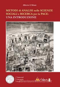 Metodi di analisi nelle scienze sociali e ricerca per la pace. Una introduzione.pdf