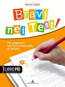 Bravi nei test. Per prepararsi alla prova nazionale ditaliano. Per la Scuola media. Con espansione online.pdf