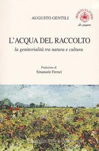 L acqua del raccolto. La genitorialità tra natura e cultura.pdf